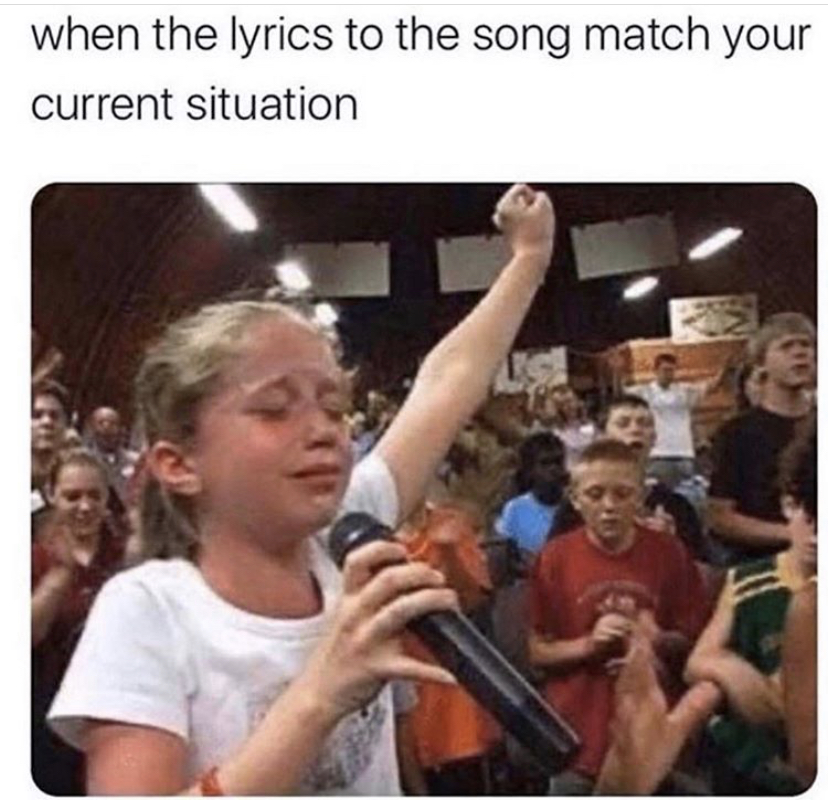 jesus camp girl meme - when the lyrics to the song match your current situation