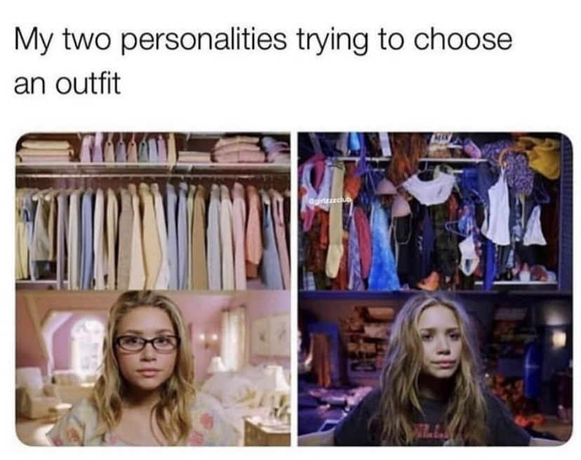 my two personalities trying to choose an outfit - My two personalities trying to choose an outfit