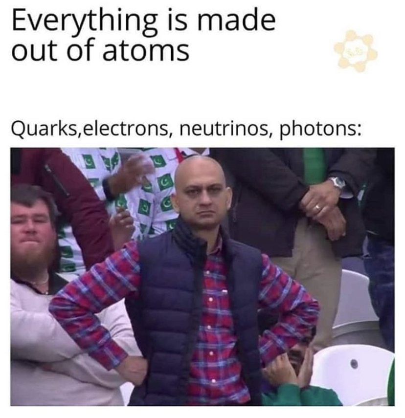 croatia earthquake 9gag - Everything is made out of atoms Quarks,electrons, neutrinos, photons