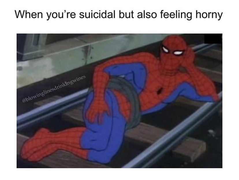 spiderman meme - When you're suicidal but also feeling horny