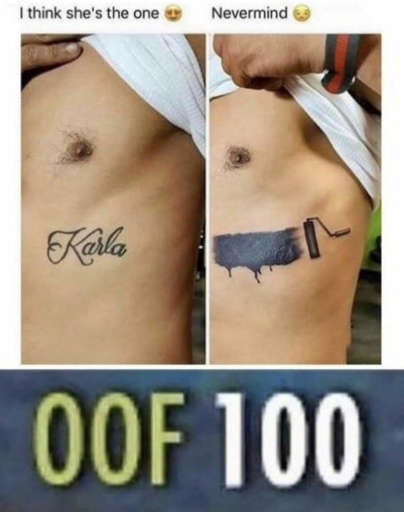 karla tattoo meme - I think she's the one Nevermind Keila 00F 100
