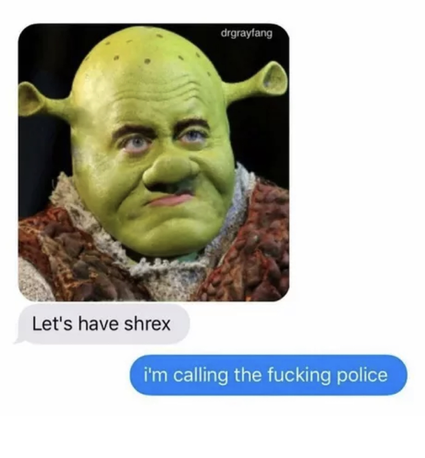 shrek the musical - drgrayfang Let's have shrex i'm calling the fucking police