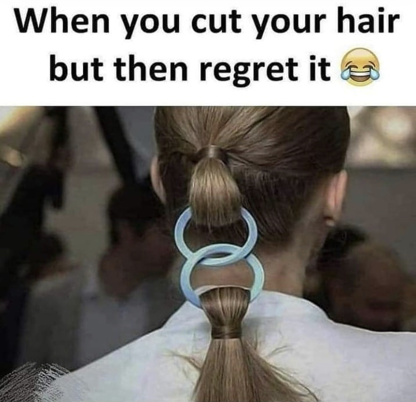 funny memes - best meme - When you cut your hair but then regret it