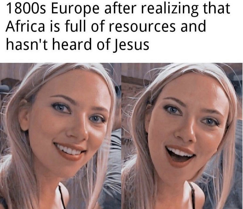 surprise scarlett johansson meme - 1800s Europe after realizing that Africa is full of resources and hasn't heard of Jesus