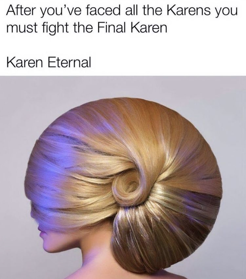 nautilus shell - After you've faced all the Karens you must fight the Final Karen Karen Eternal