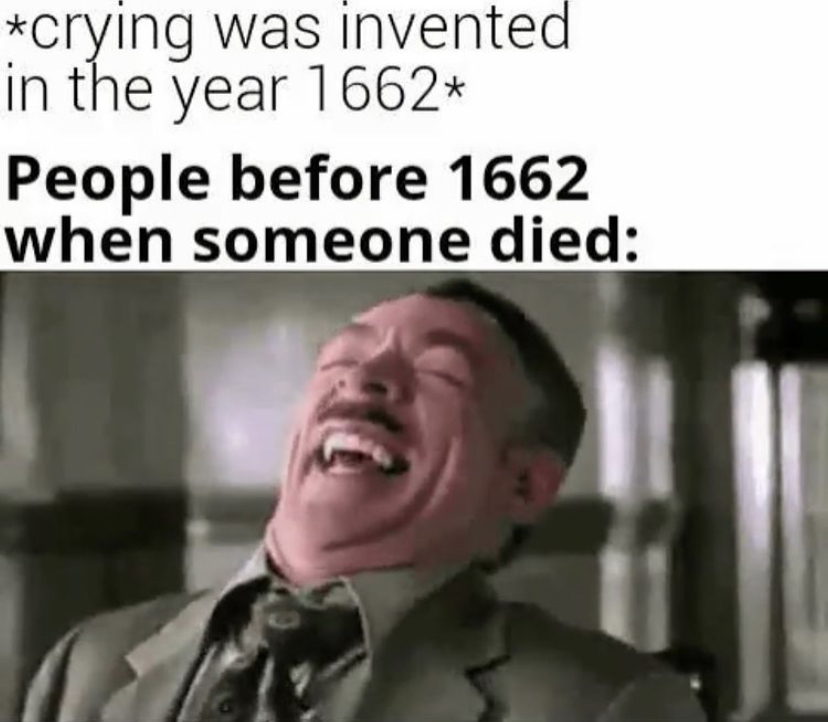 tf2 mgemike - crying was invented in the year 1662 People before 1662 when someone died