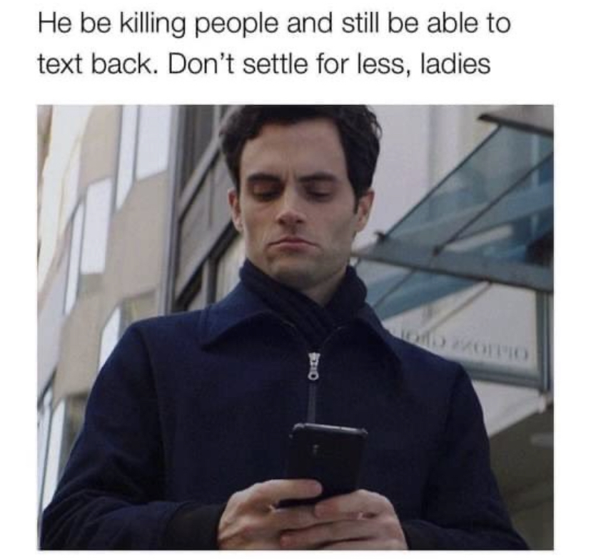photo caption - He be killing people and still be able to text back. Don't settle for less, ladies Mo