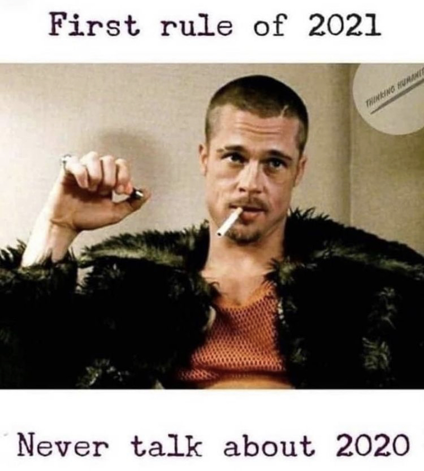 first rule about 2021 - First rule of 2021 Never talk about 2020
