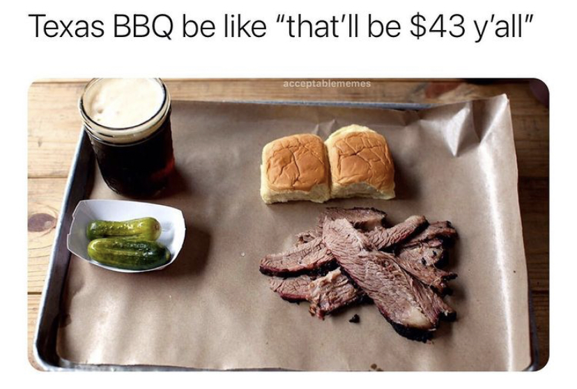 brooklyn barbecue - Texas Bbq be "that'll be $43 y'all" acceptablememes