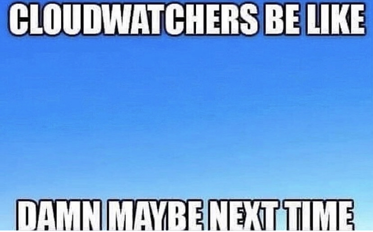 funny memes - jacksepticeye - Cloudwatchers Be Damni Maybenext Time