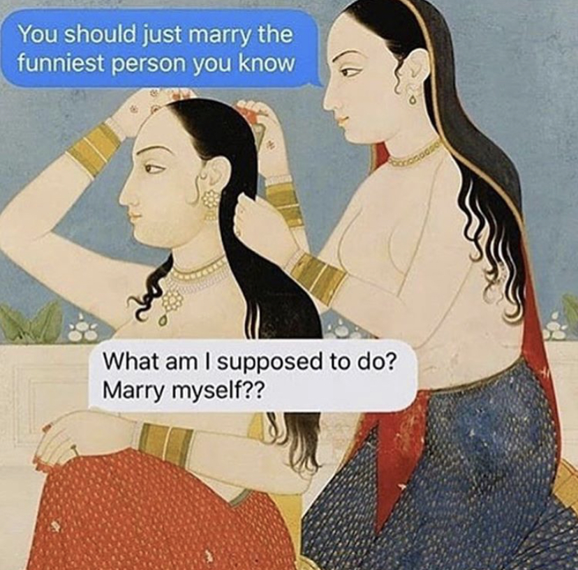 cartoon - You should just marry the funniest person you know What am I supposed to do? Marry myself??