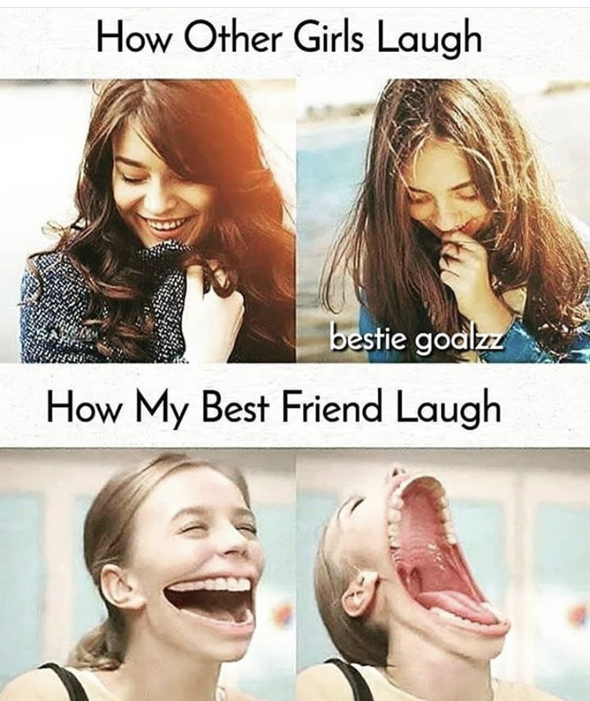 snapchat meme - How Other Girls Laugh bestie goal22 How My Best Friend Laugh