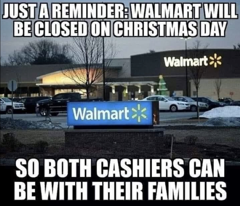 walmart will be closed for christmas - Just A ReminderWalmart Will Be Closed On Christmas Day Walmart Walmart So Both Cashiers Can Be With Their Families