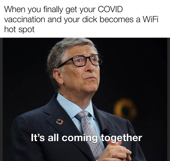 world 2nd richest man - When you finally get your Covid vaccination and your dick becomes a WiFi hot spot It's all coming together