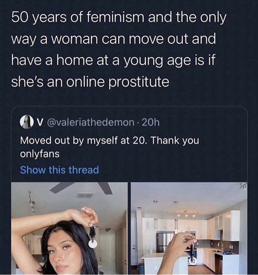 valeriathedemon twitter - 50 years of feminism and the only way a woman can move out and have a home at a young age is if she's an online prostitute v 20h Moved out by myself at 20. Thank you onlyfans Show this thread