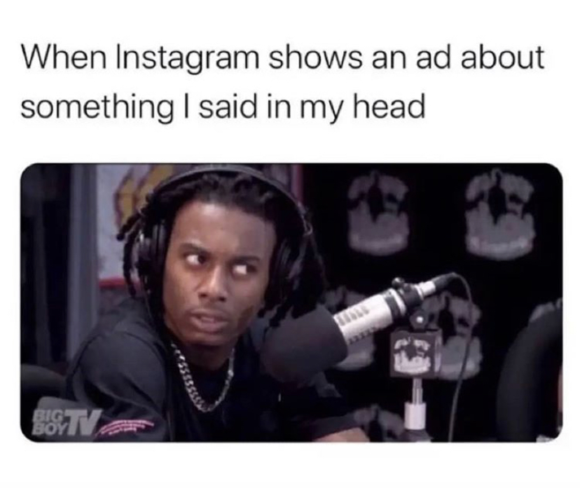 microphone - When Instagram shows an ad about something I said in my head Bigi Boy Stva