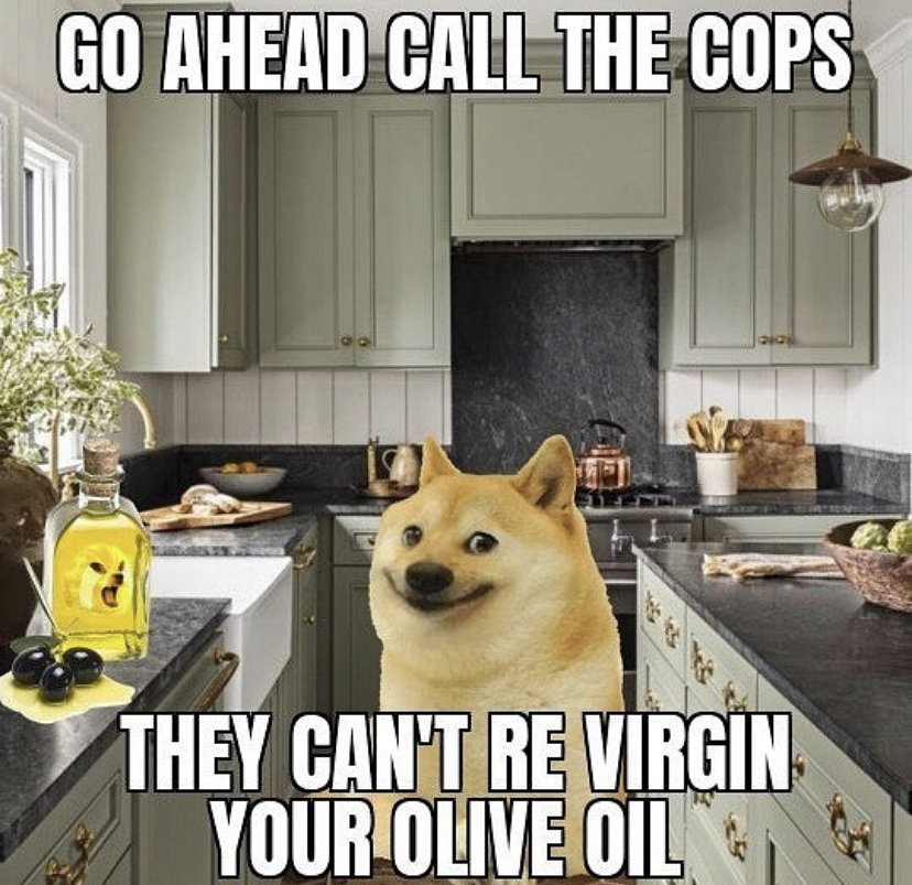 kitchen room decoration - Go Ahead Call The Cops 34 35 They Cant Re Virgin Your Olive Oil,