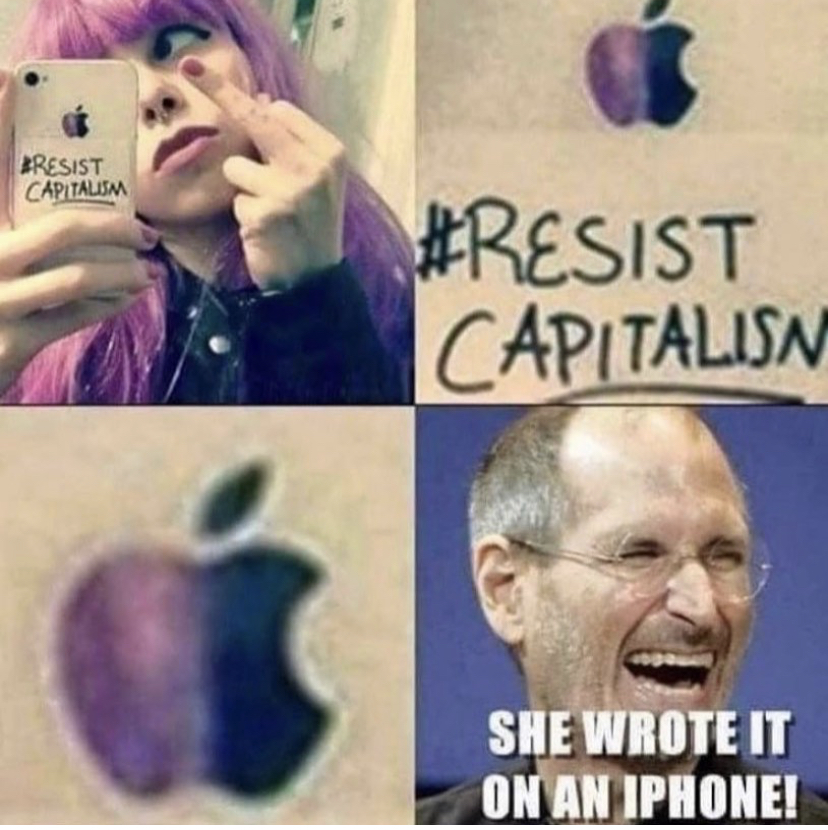 meme me refute - Aresist Capitalism Capitalisn She Wrote It On An Iphone!