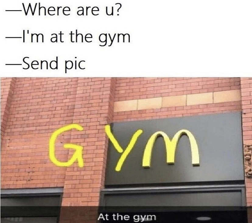 i m at the gym meme - Where are u? I'm at the gym Send pic G Gym At the gym