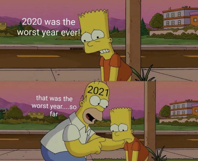 wise simpsons quotes - Ed 2020 was the worst year ever! 2021 that was the worst year....So da far