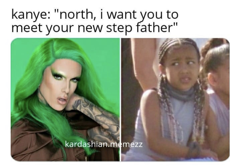 new inti - kanye "north, I want you to meet your new step father" kardashian.memezz