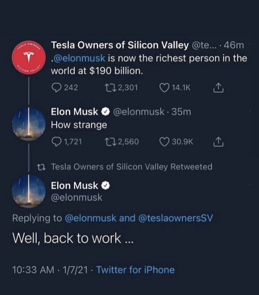atmosphere - Ava Owner Tesla T Tesla Owners of Silicon Valley .... 46m . is now the richest person in the world at $190 billion. 0 242 272,301 Elon Musk . 35m How strange 1,721 122,560 12 Tesla Owners of Silicon Valley Retweeted Elon Musk and Well, back t