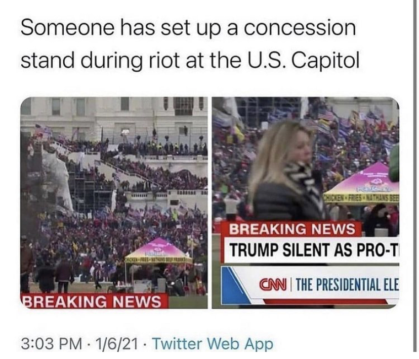 crowd - Someone has set up a concession stand during riot at the U.S. Capitol Printrinsi Breaking News Trump Silent As ProT Cnn The Presidential Ele Breaking News 1621 Twitter Web App