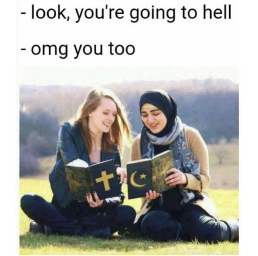 muslim and christian friends - look, you're going to hell omg you too 7