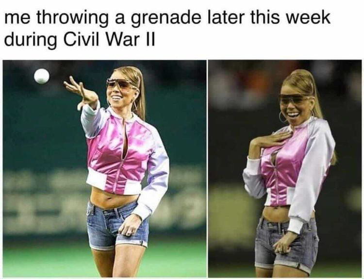 mariah carey meme - me throwing a grenade later this week during Civil War 11
