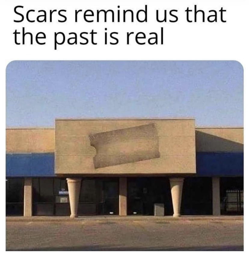 abandoned blockbuster - Scars remind us that the past is real