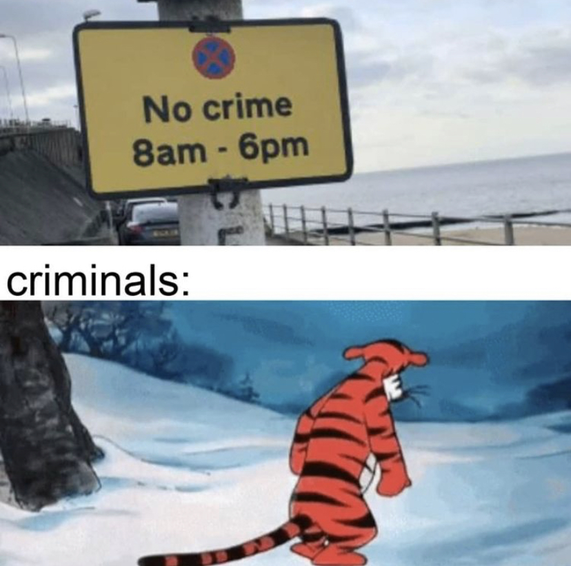 no crime 8am to 6pm - No crime 8am 6pm criminals