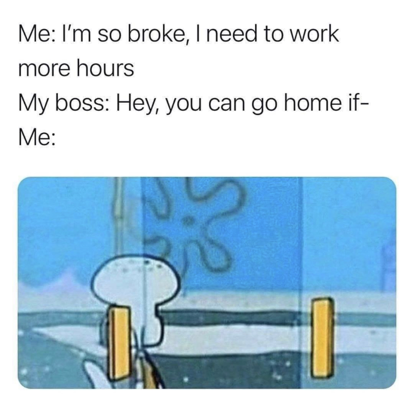 zoom pfp meme - Me I'm so broke, I need to work more hours My boss Hey, you can go home if Me