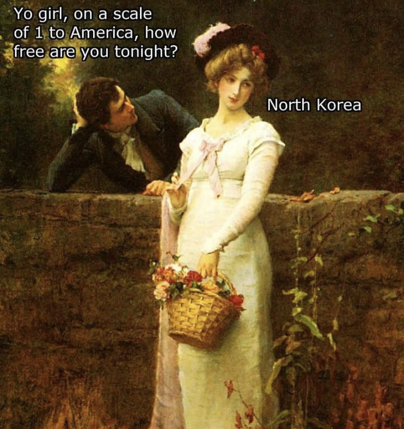 pride and prejudice sequel - Yo girl, on a scale of 1 to America, how free are you tonight? North Korea