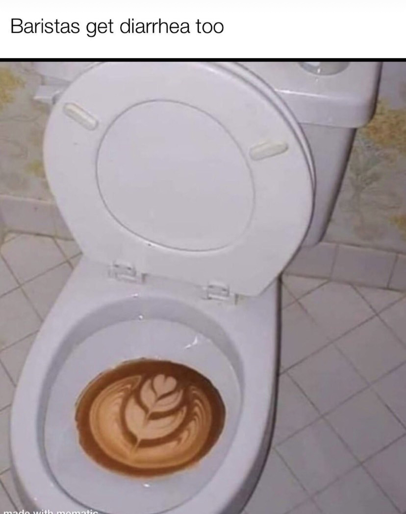 cursed coffee toilet - Baristas get diarrhea too
