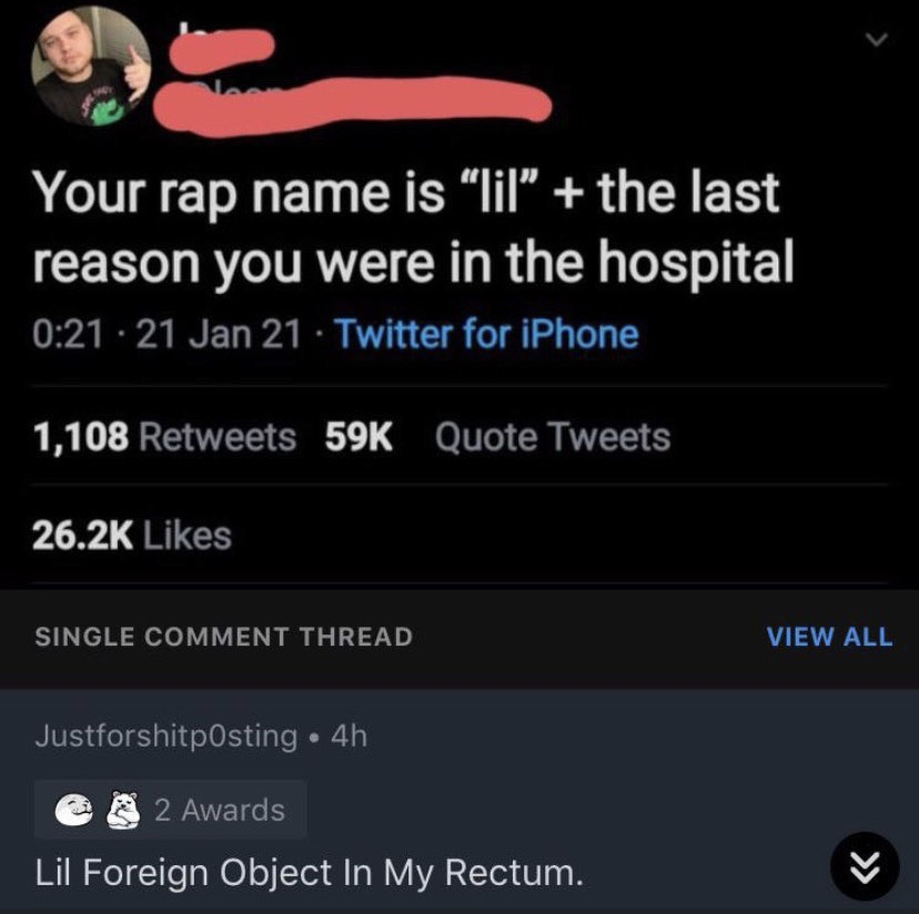 save environment quotes - Your rap name is "lil the last reason you were in the hospital 21 Jan 21 Twitter for iPhone 1,108 59K Quote Tweets Single Comment Thread View All Justforshitposting 4h 2 Awards Lil Foreign Object In My Rectum. V