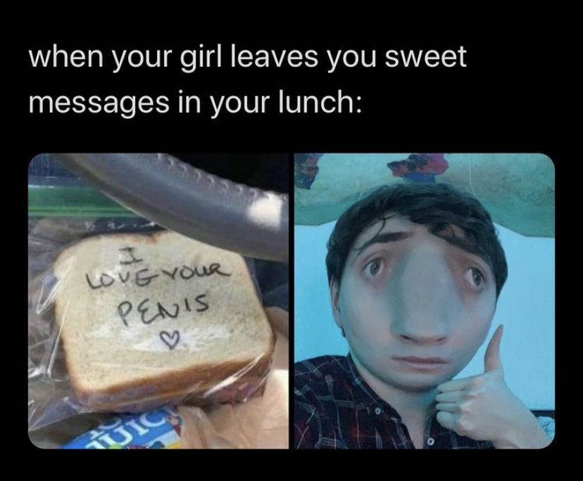 jaw - when your girl leaves you sweet messages in your lunch Love Your Penis