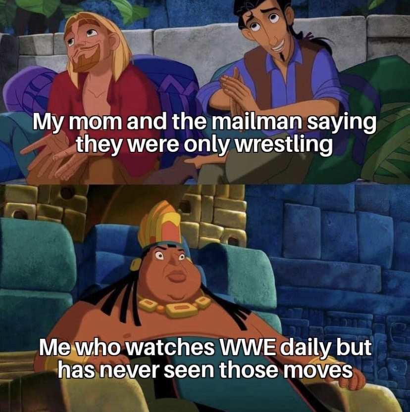 hurricane laura and marco meme - My mom and the mailman saying they were only wrestling Me who watches Wwe daily but has never seen those moves
