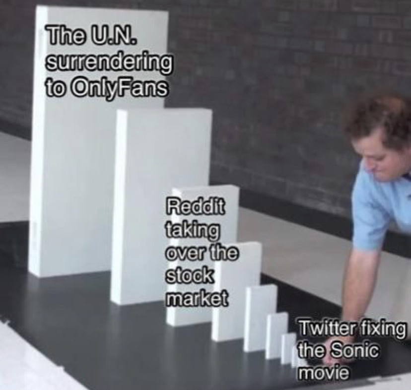 tower of babel memes - The U.N. surrendering to OnlyFans Reddit taking over the stock market Twitter fixing the Sonic movie