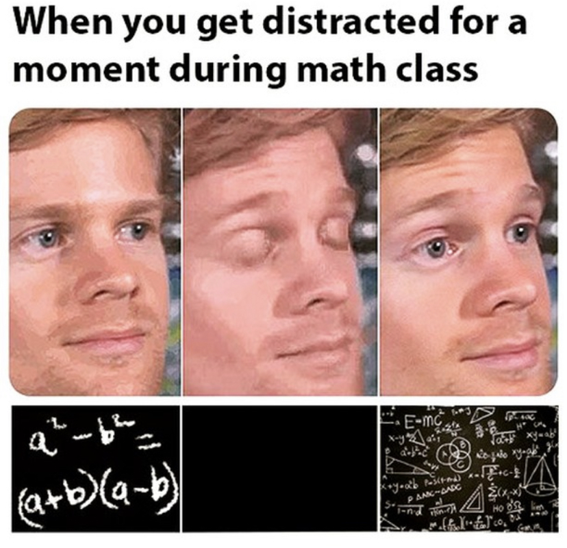 savage memes - sibling memes reddit - When you get distracted for a moment during math class Emc dY2 abab Put koy.ab AnkGado Late Ho fatos xynk! sojat ymp 2 ... 4