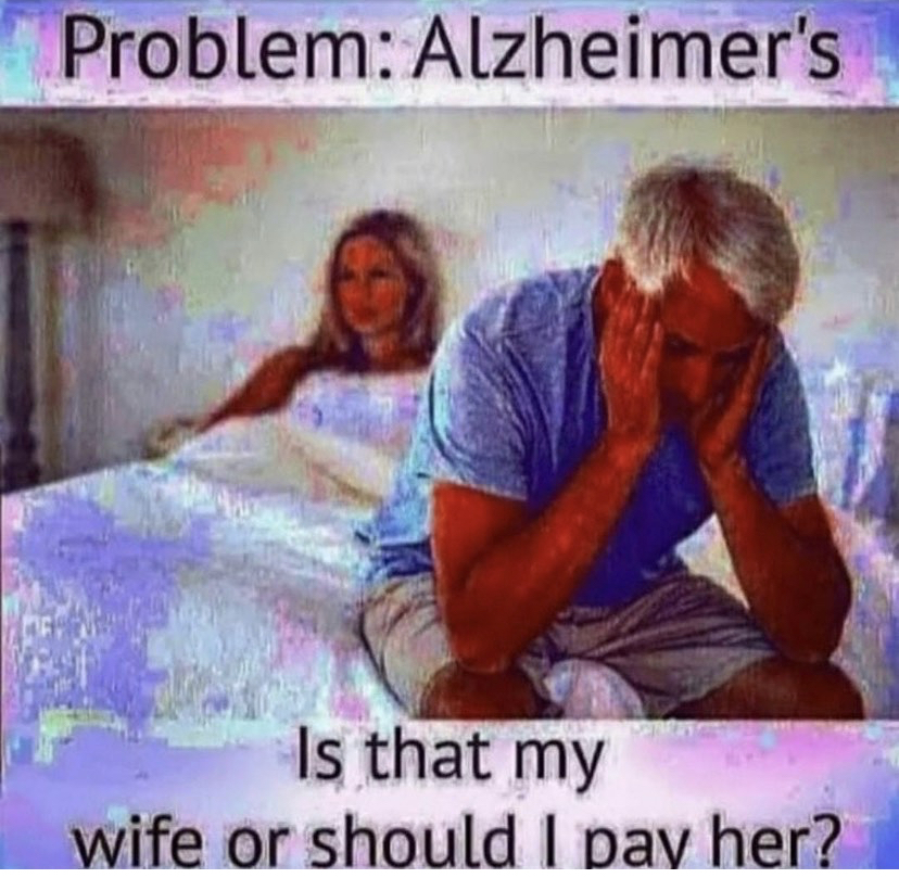 girl - Problem Alzheimer's Is that my wife or should I pay her?