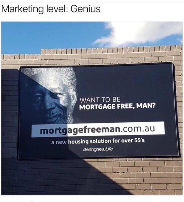 funny meme - mortgage free man - Marketing level Genius Iiiii Want To Be Mortgage Free, Man? mortgagefreeman.com.au a new housing solution for over 55's sterlingnewLife