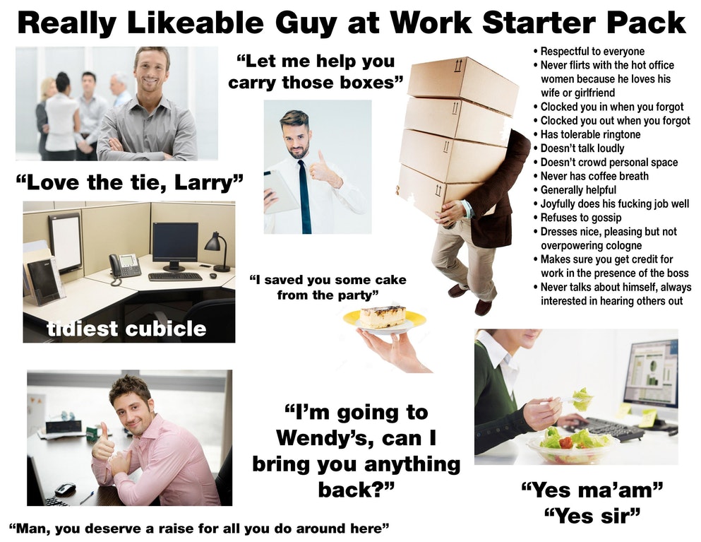 starter pack of really likeable guy at work