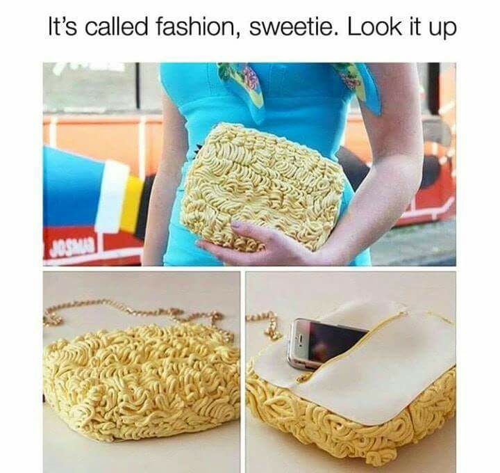 ramen handbag - It's called fashion, sweetie. Look it up