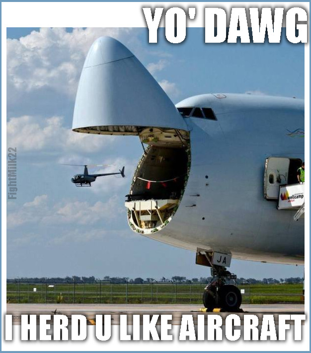 yo dawg meme we heard you like aircraft
