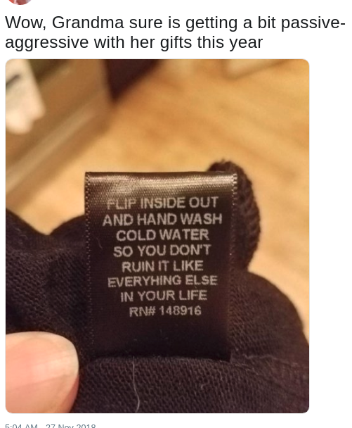 dank meme of passive aggressive label with sweater instructions joked that it is from grandma about ruining the sweater like you do everything else in life