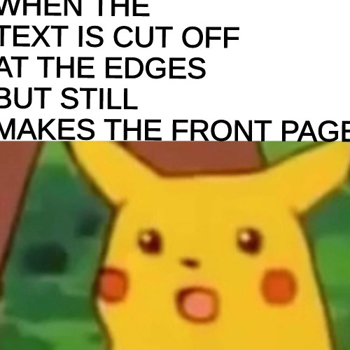 dank meme of surprised pikachu that makes it to the front page even though the edges are cut off