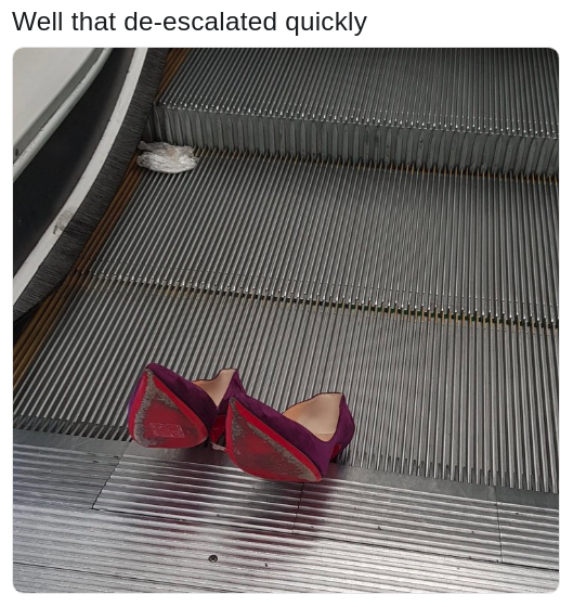 escalated quickly meme of high heels stuck in the bottom of an escalator