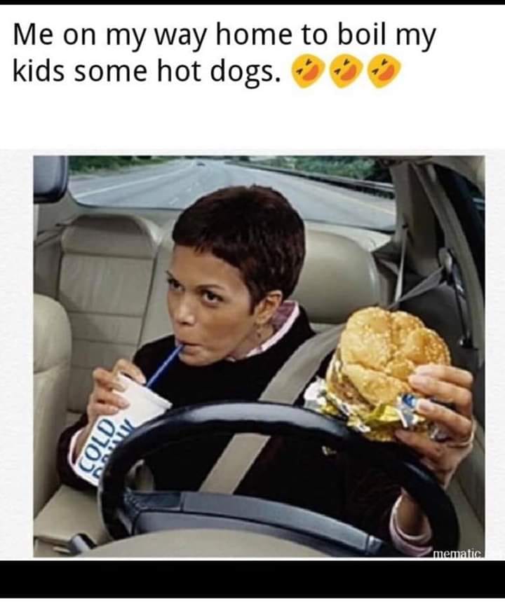 meme of making kids simple meal while you chow down on fast food in the car
