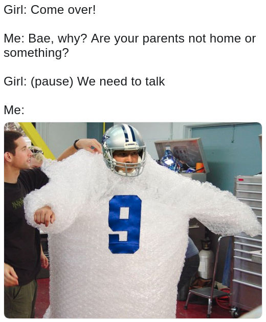 meme about preparing for an emotional talk with pic of a football player wrapped in bubble wrap