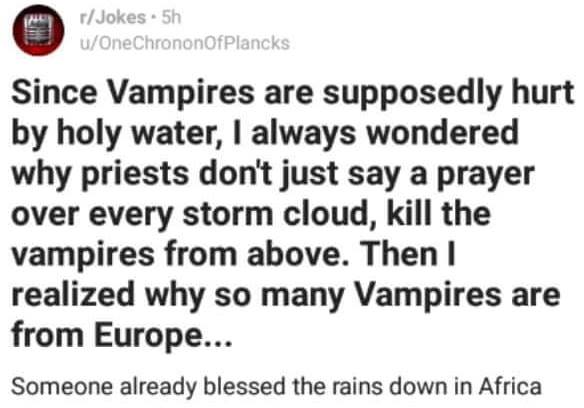 joke about there being no vampires in Africa because the rains there have been blessed like in the Toto song
